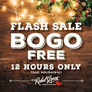 Rebel Green flash BOGO sale holidays offer
